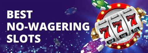 no wagering slots uk|Best No Wagering Casino Sites UK .